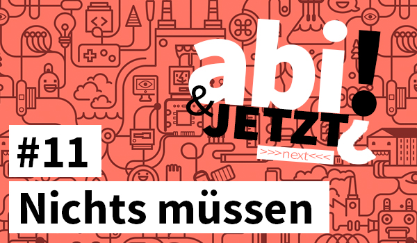 Abitur-Und-Jetzt-nichts-müssen